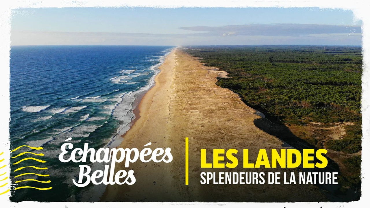 Echappées Belles — Les Landes, splendeurs de la nature