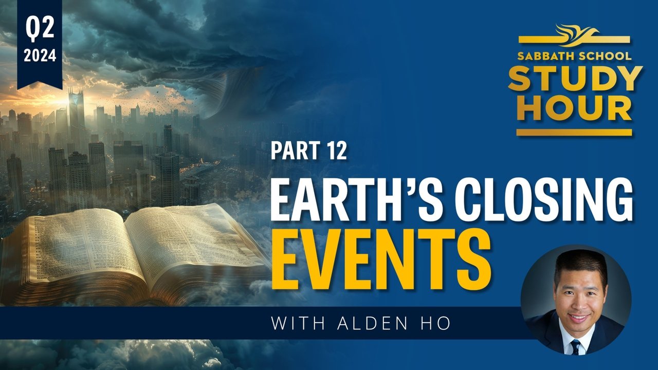 Sabbath School Study Hour - Season 82 Episode 12 : Lesson: 12 - Earth’s Closing Events