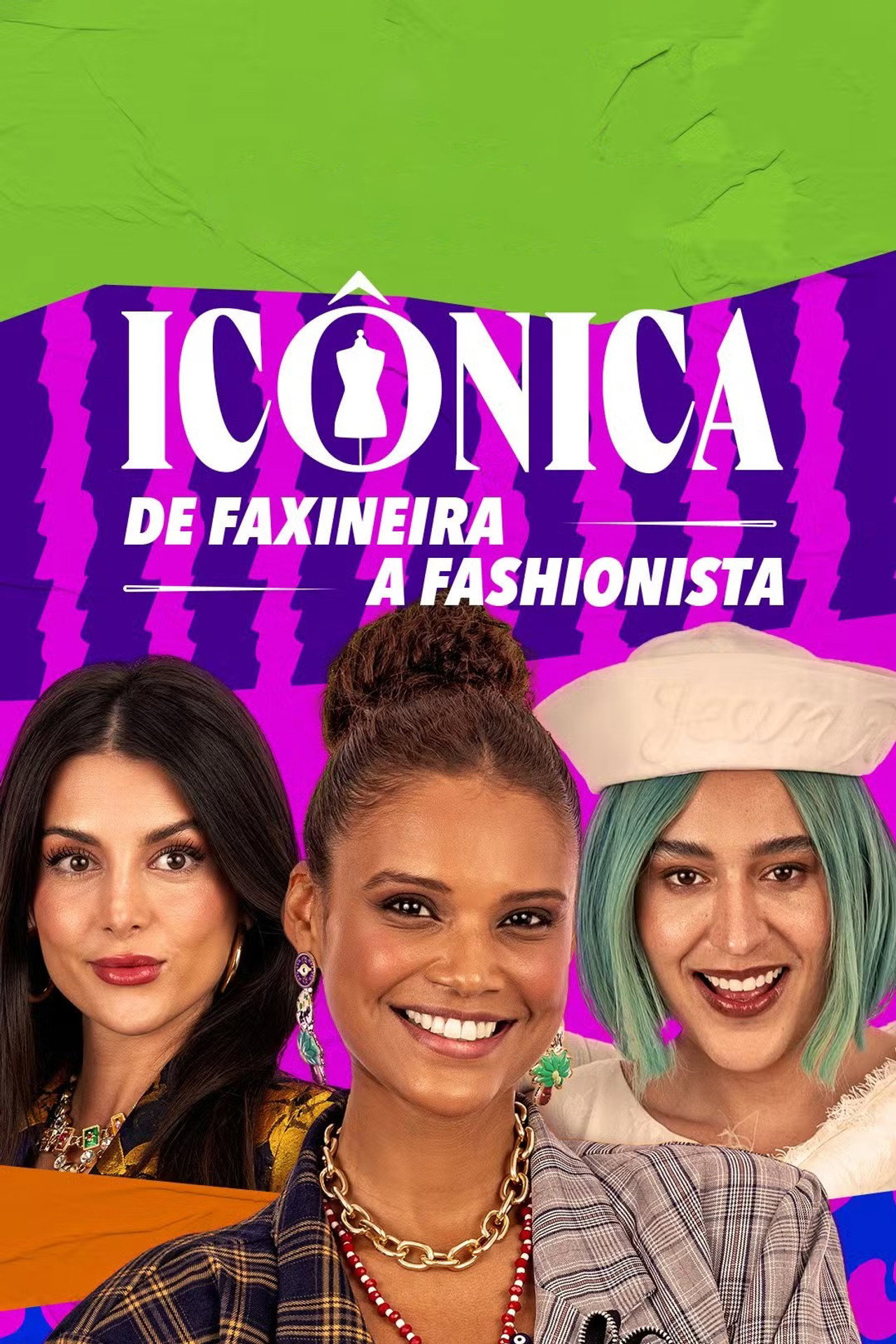 Icônica: de Faxineira a Fashionista affisch