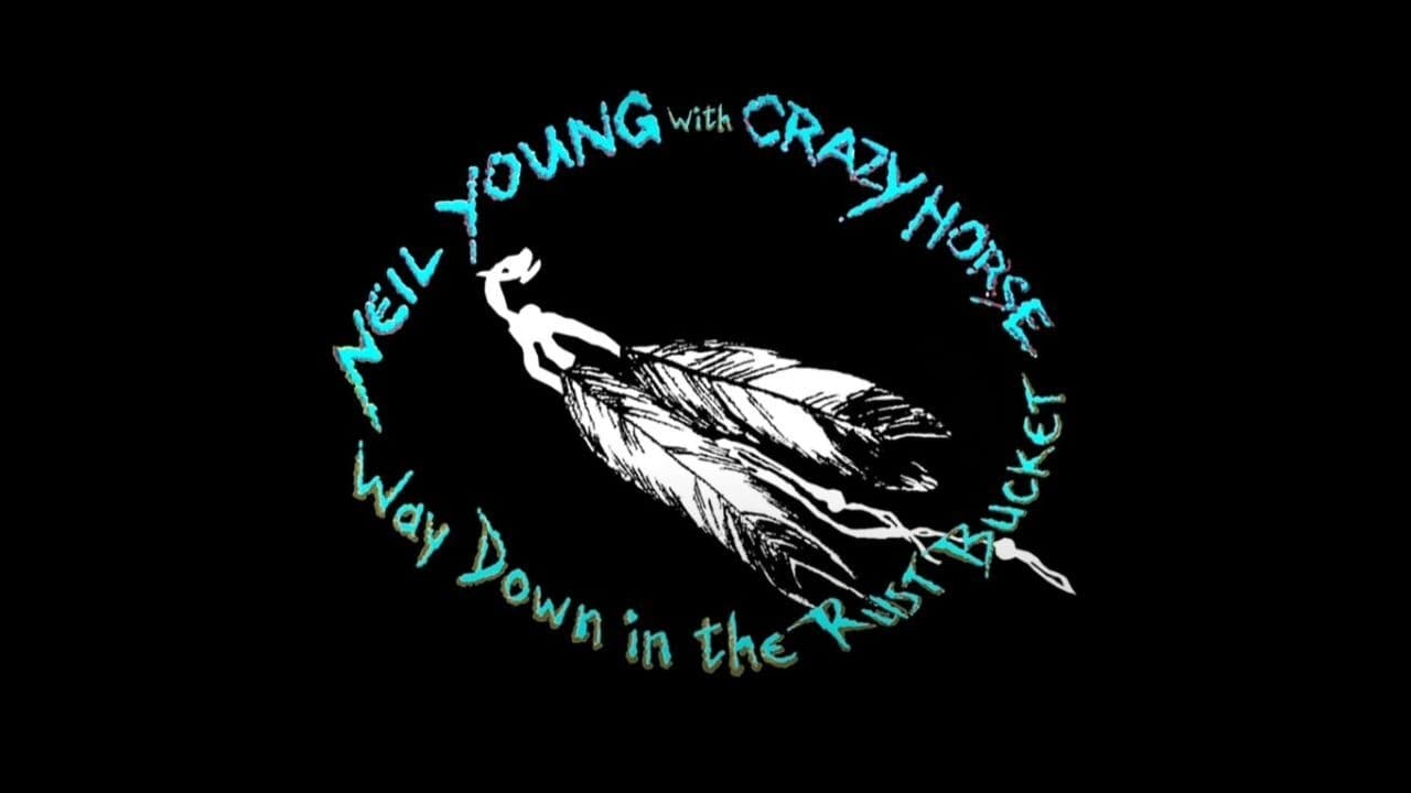 Neil Young & Crazy Horse: Way Down in the Rust Bucket background