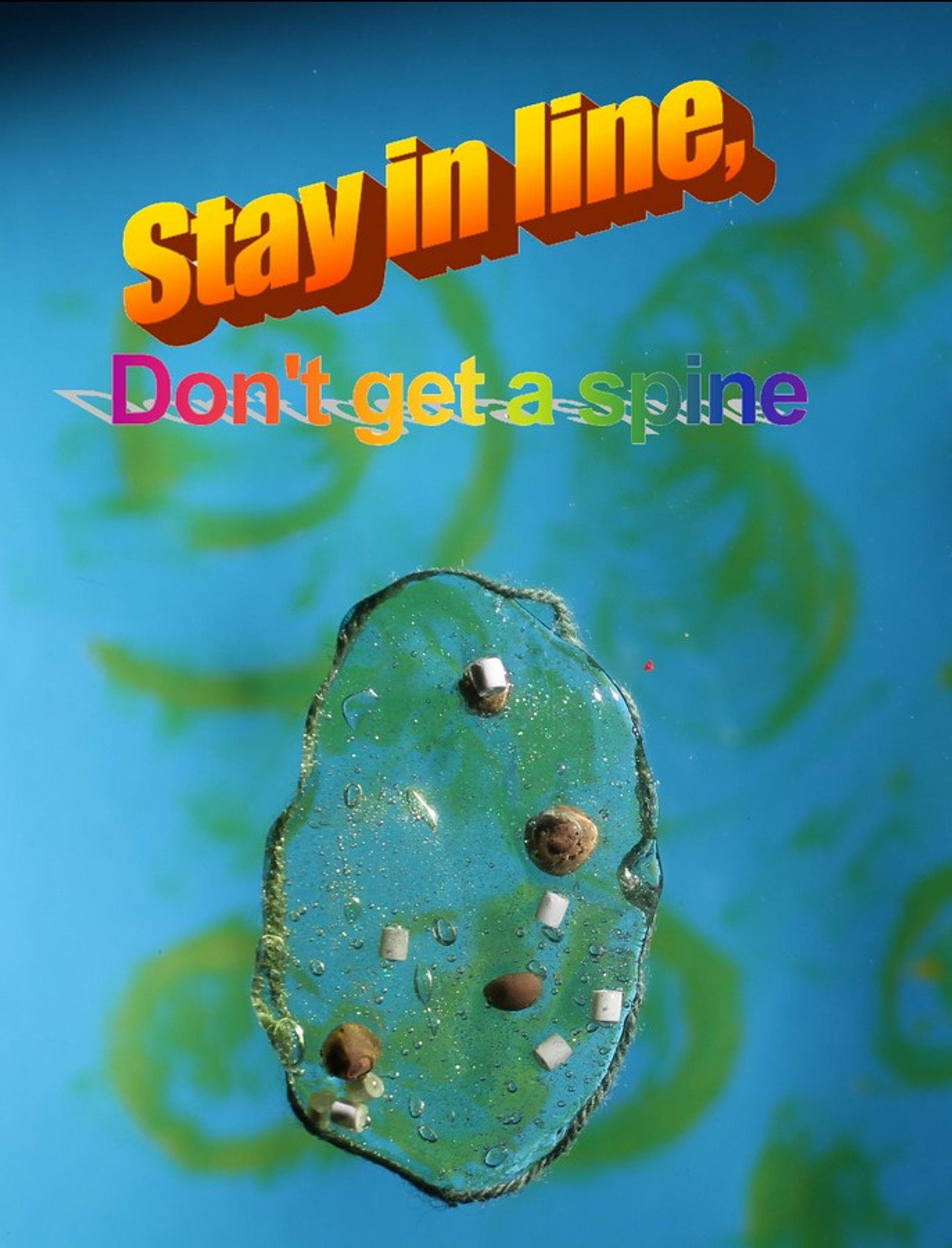 Stay in line, Don't get a spine