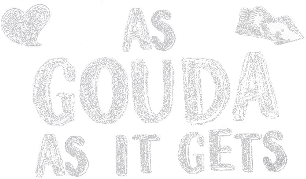 As Gouda as It Gets