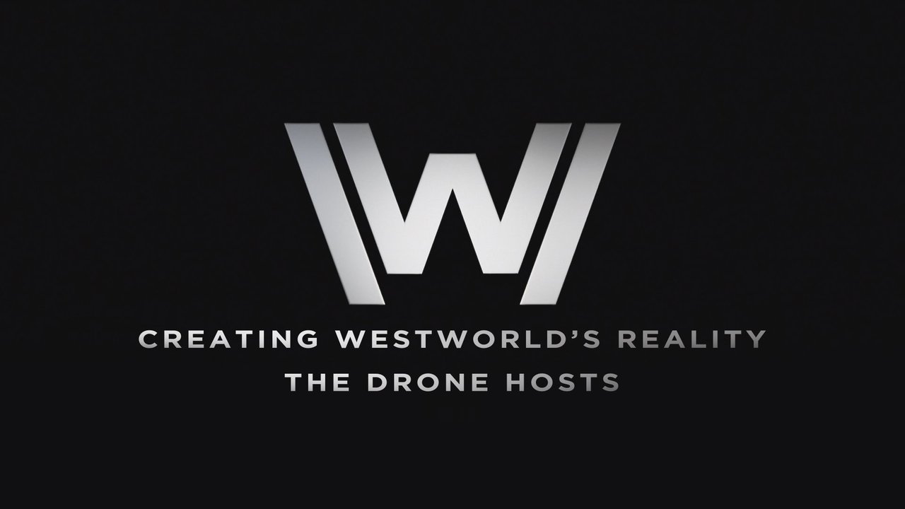 Westworld - Season 0 Episode 16 : Creating Westworld's Reality: The Drone Hosts