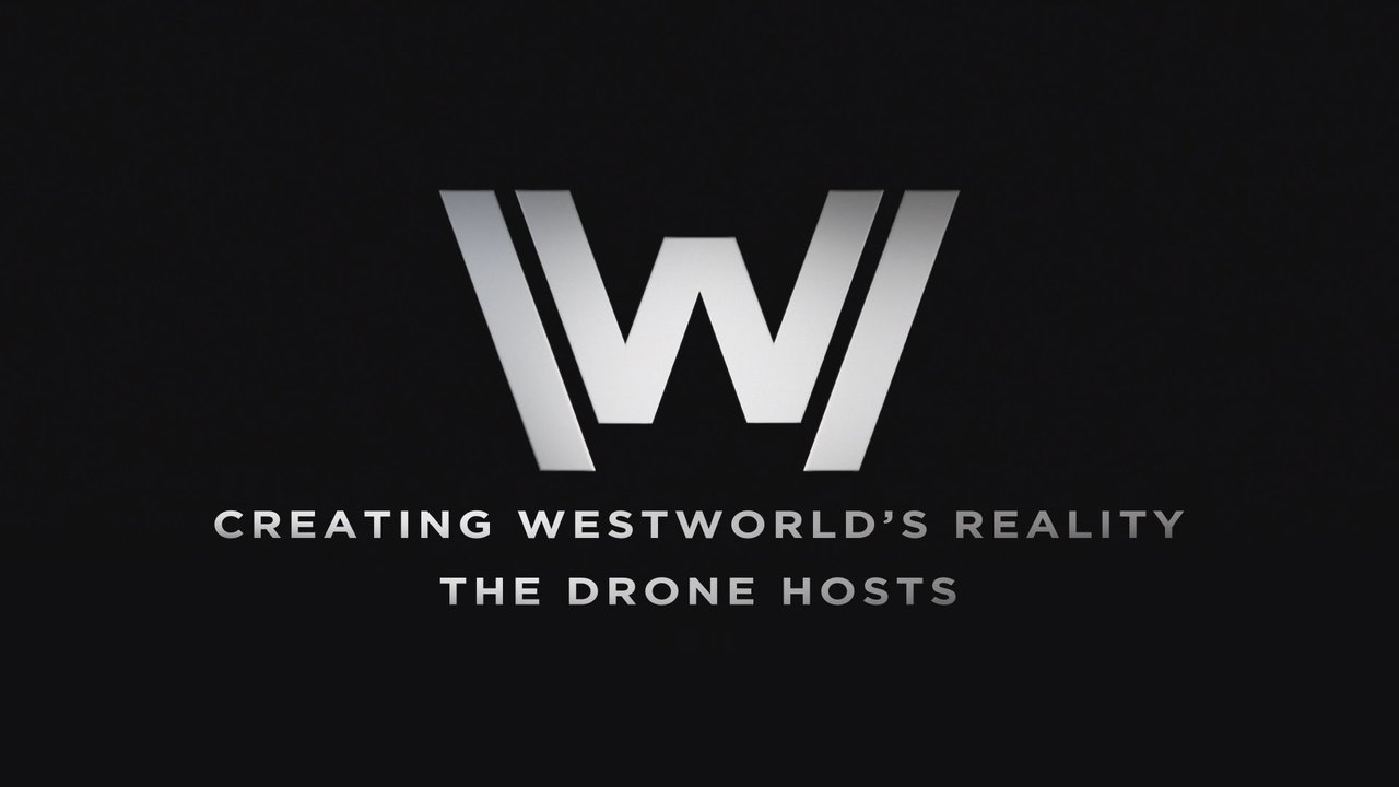 Westworld - Season 0 Episode 16 : Creating Westworld's Reality: The Drone Hosts