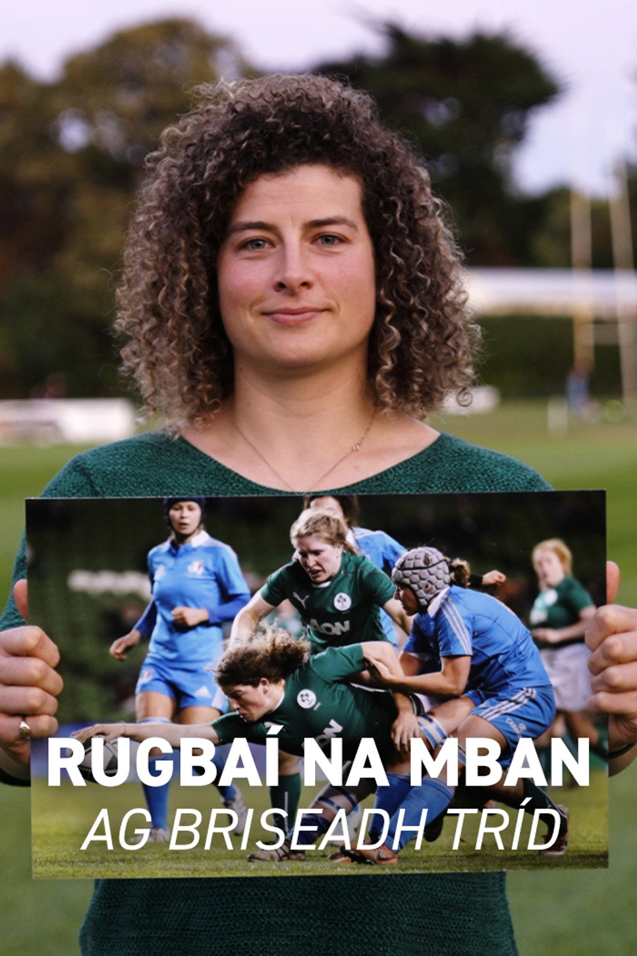 Rugbaí na mBan - Ag Briseadh Tríd filmaffisch