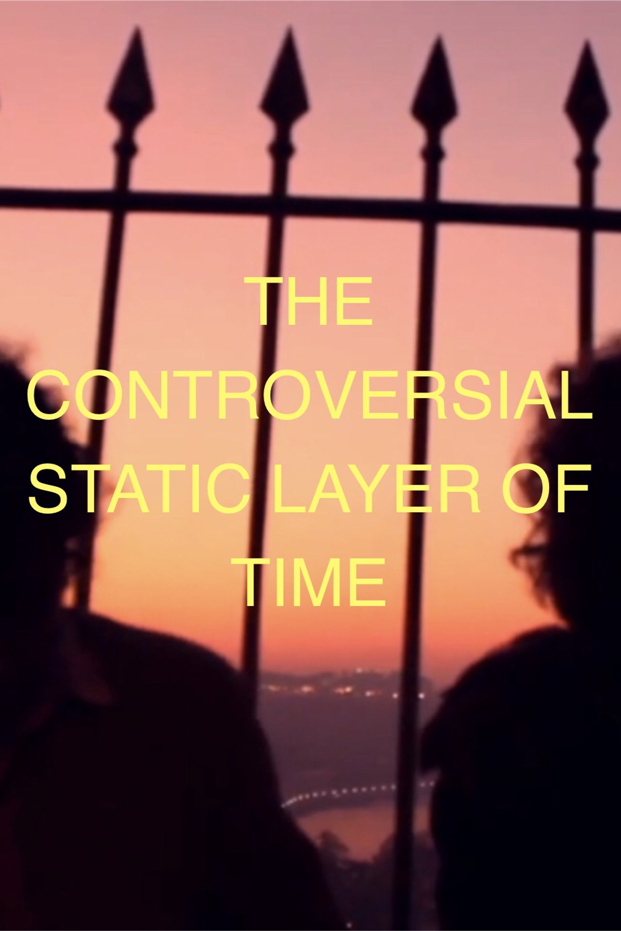 THE CONTROVERSIAL STATIC LAYER OF TIME Backdrop