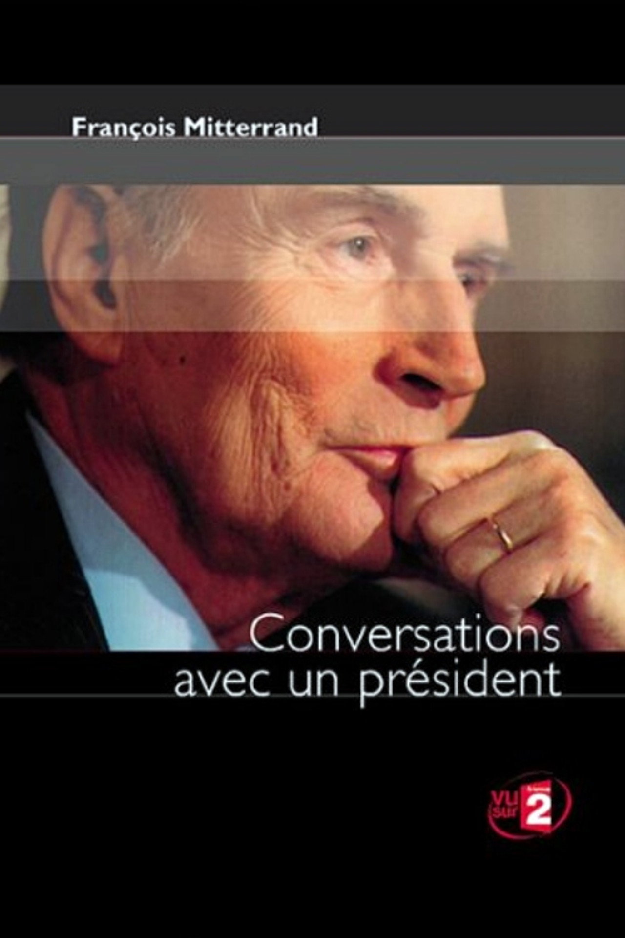 François Mitterrand : Conversations avec un Président