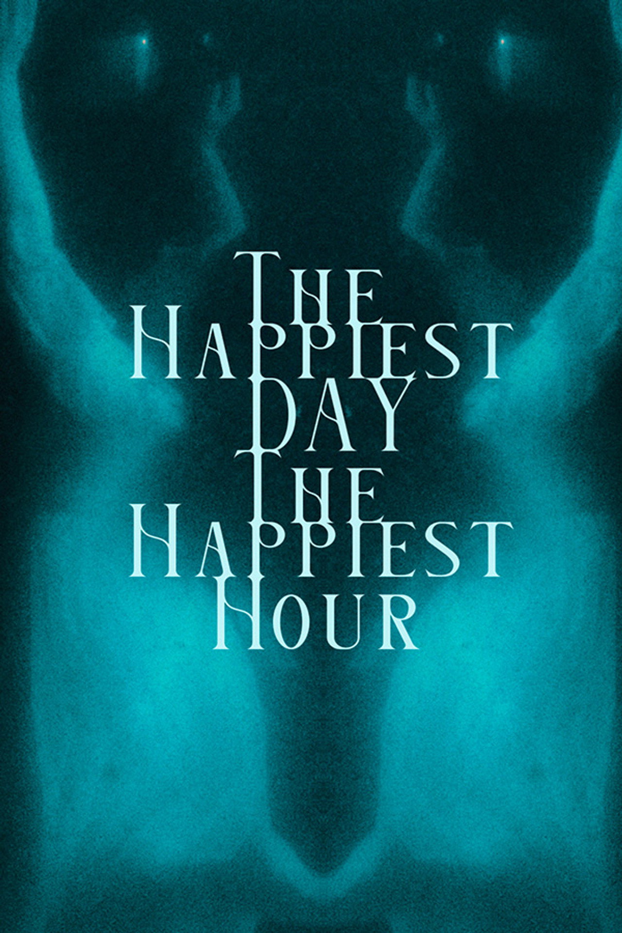 The Happiest Day, The Happiest Hour filmaffisch