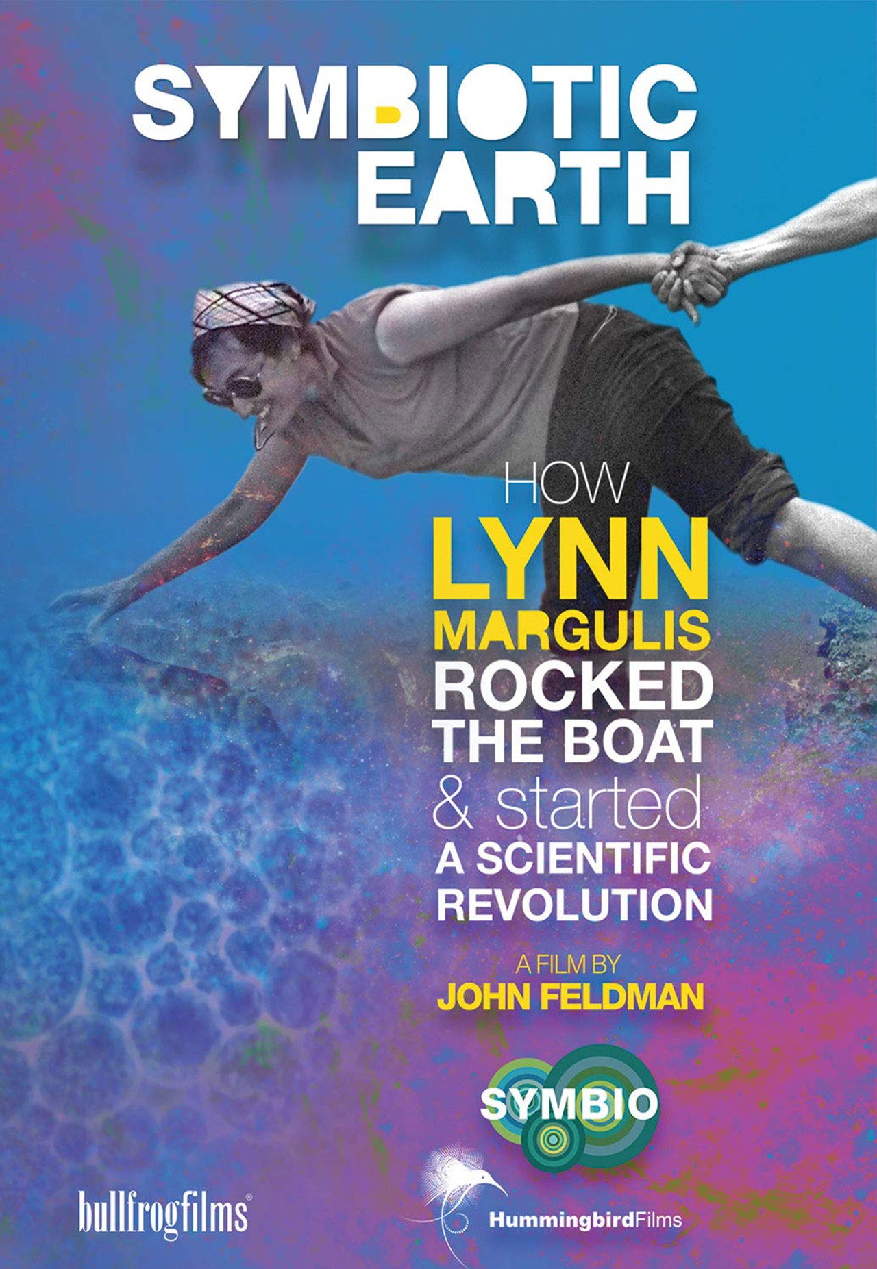 Symbiotic Earth: How Lynn Margulis rocked the boat and started a scientific revolution filmaffisch