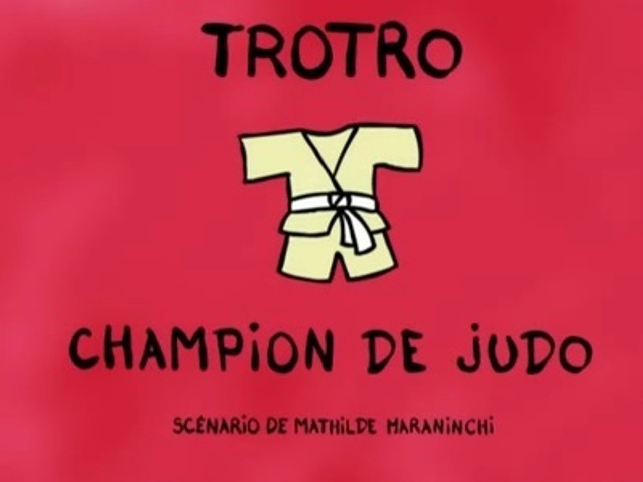 Trotro — Trotro champion de judo