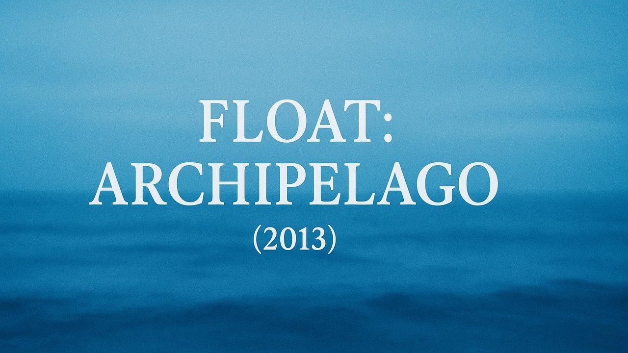 Float: Archipelago