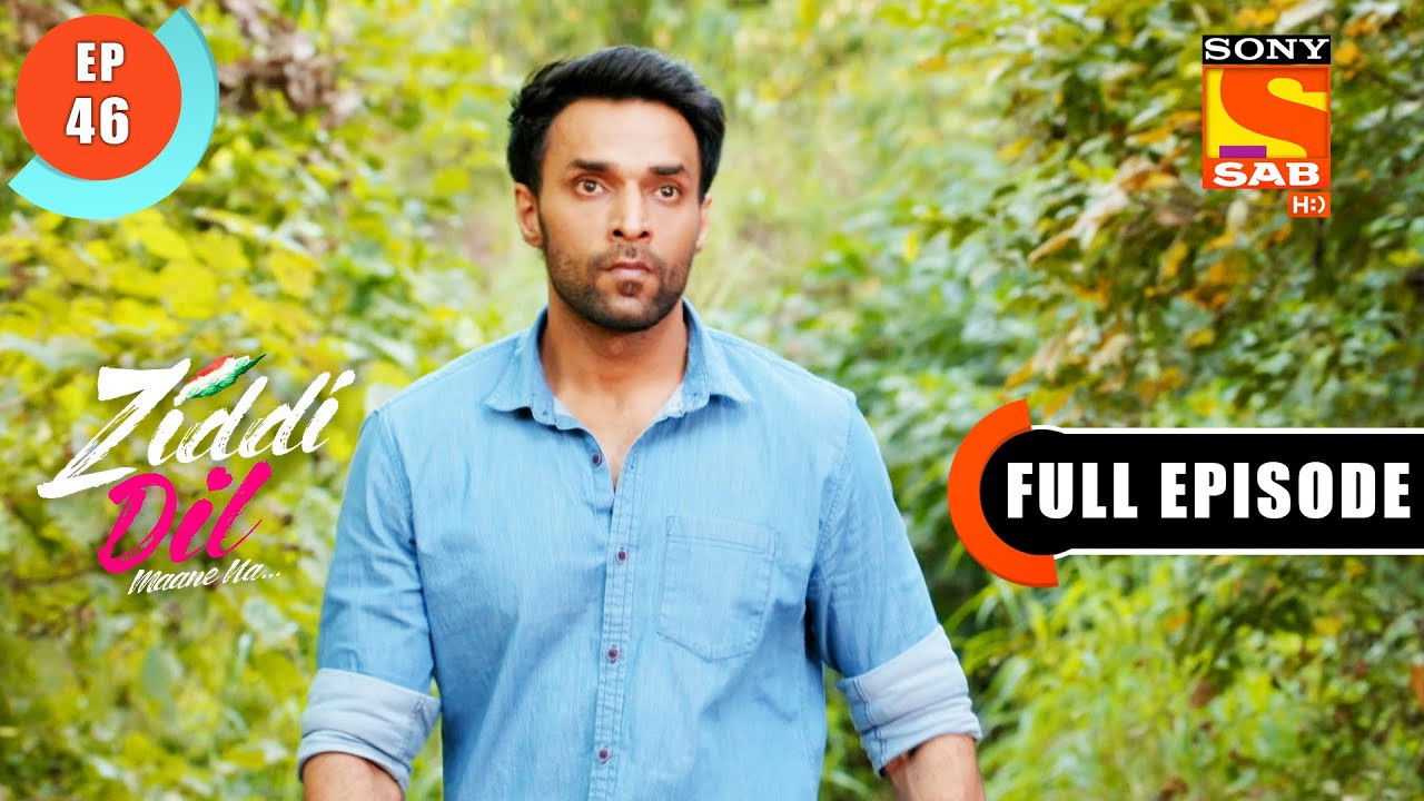 Ziddi Dil Maane Na — Épisode 46