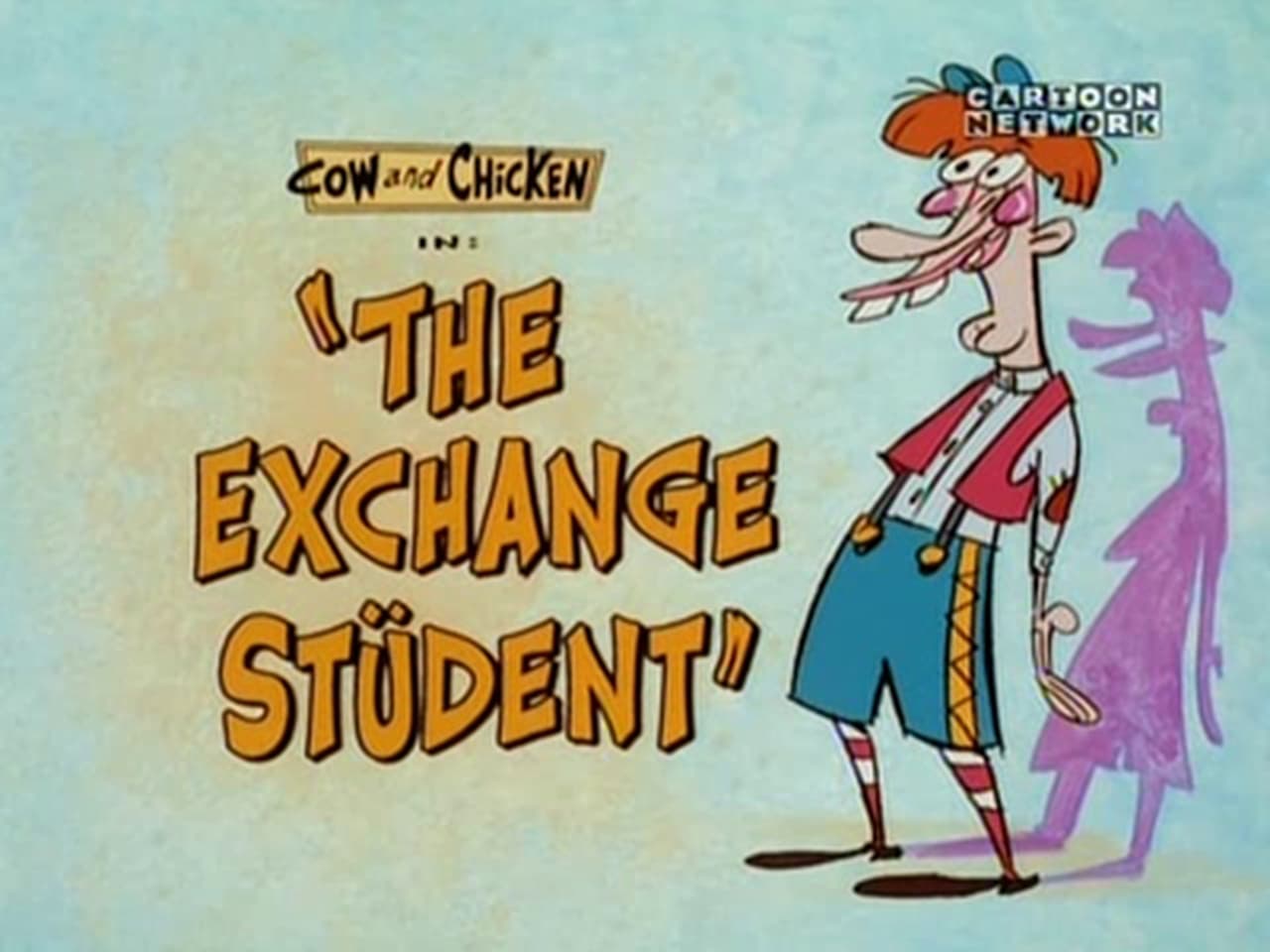Cow and Chicken - Season 2 Episode 22 : The Exchange Student
