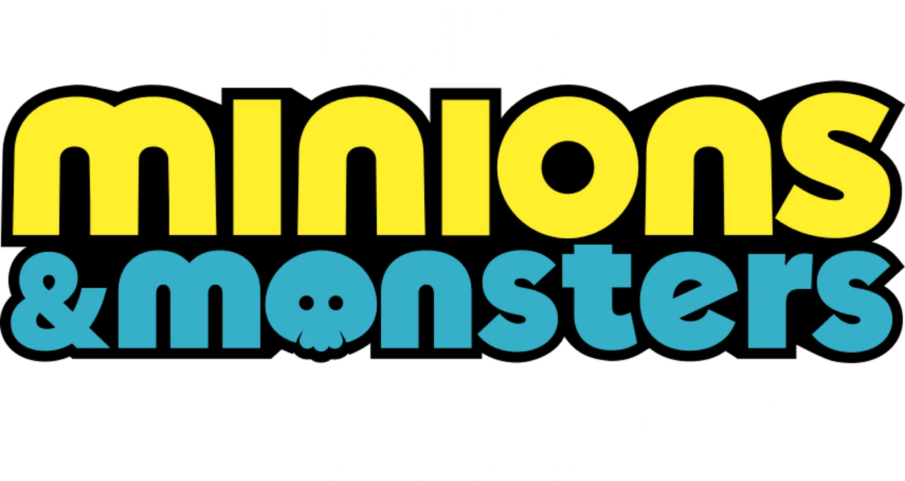 Minions & Monsters