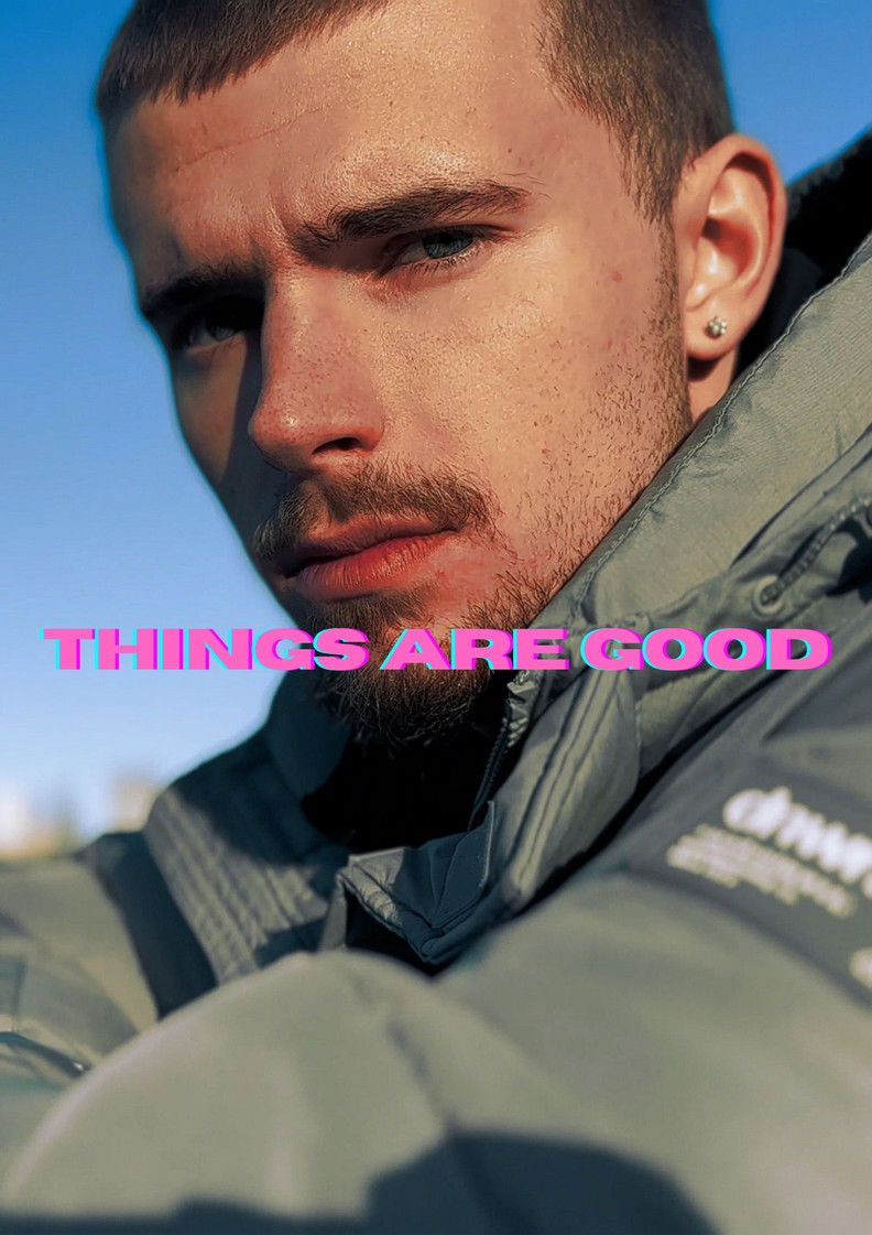 THINGS ARE GOOD poster