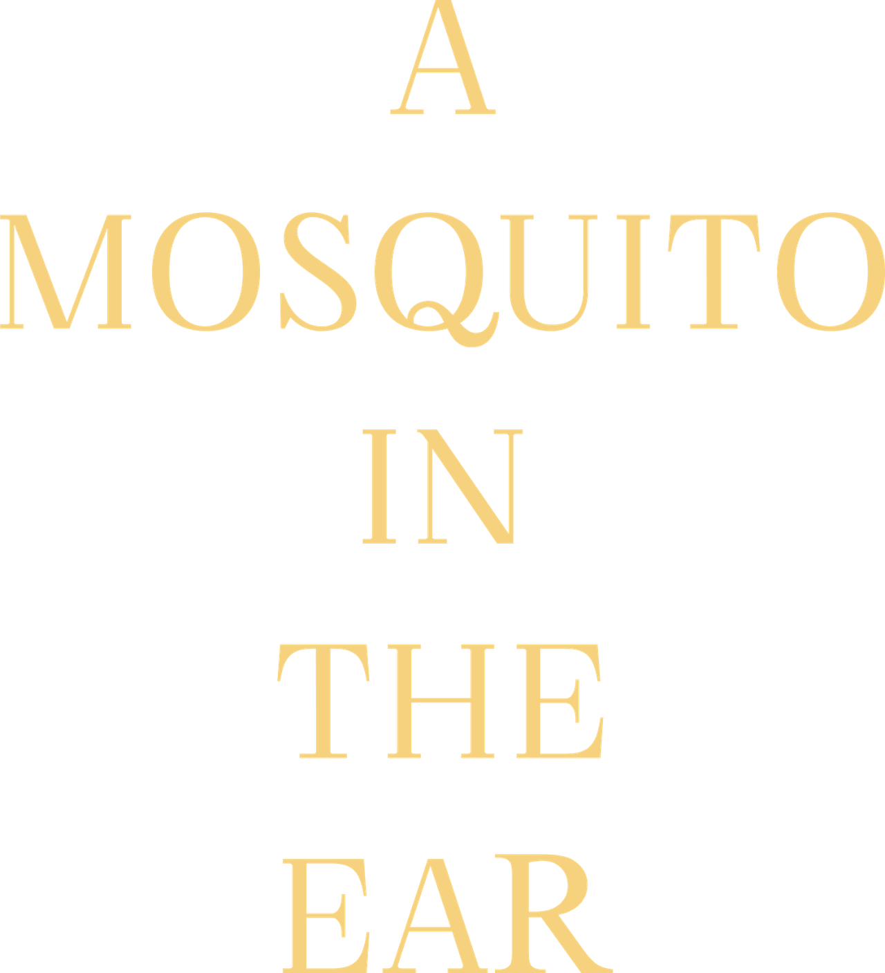 A Mosquito in the Ear