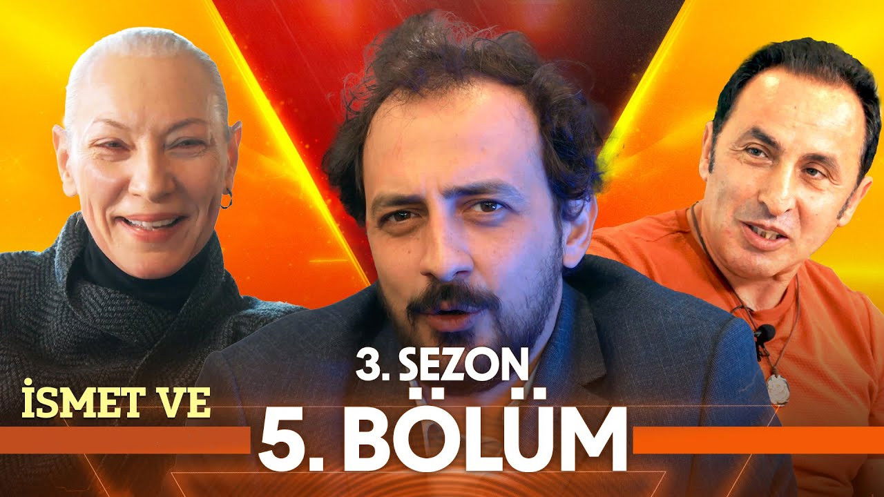 İsmet Ve — Épisode 5