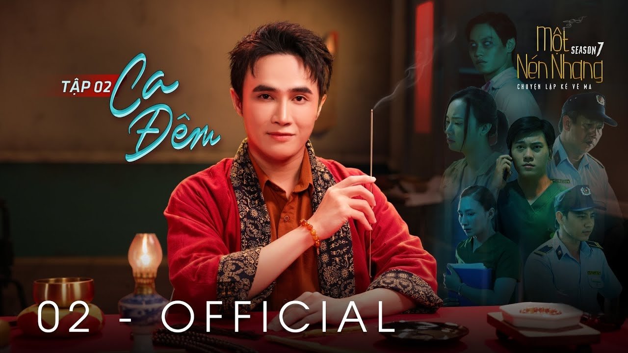 MỘT NÉN NHANG - Season 7 Episode 2 : Episode 2