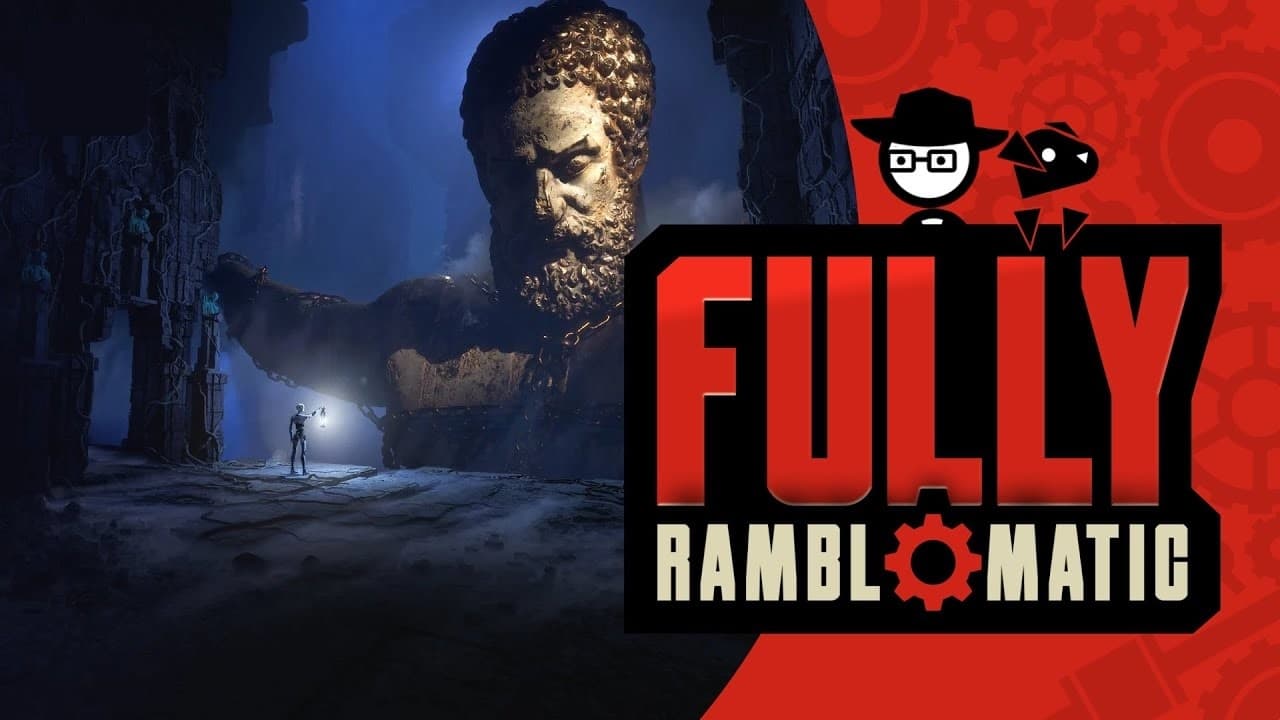 Fully Ramblomatic - Season 2023 Episode 3 : The Talos Principle 2