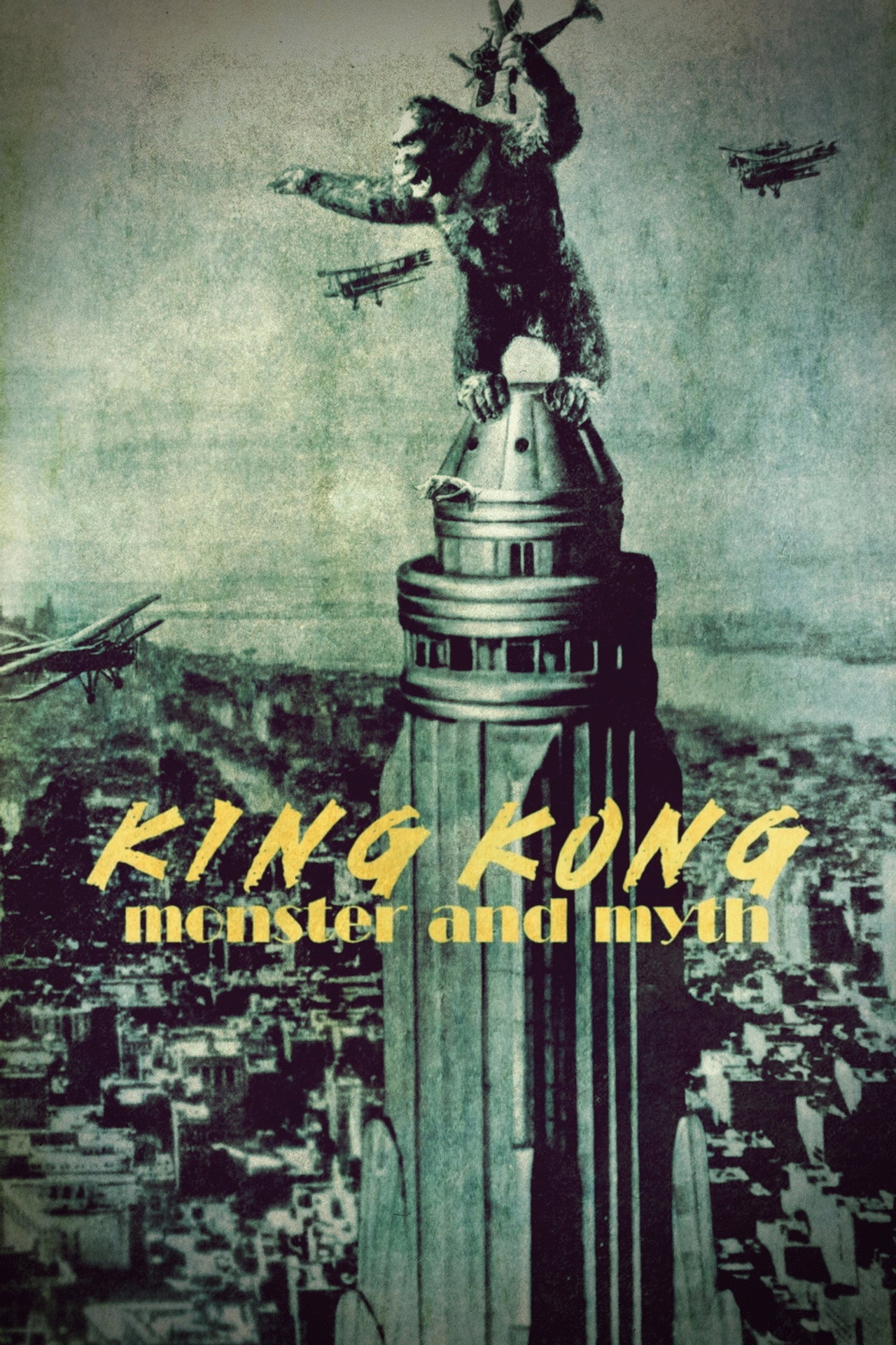 King Kong: Monster and Myth