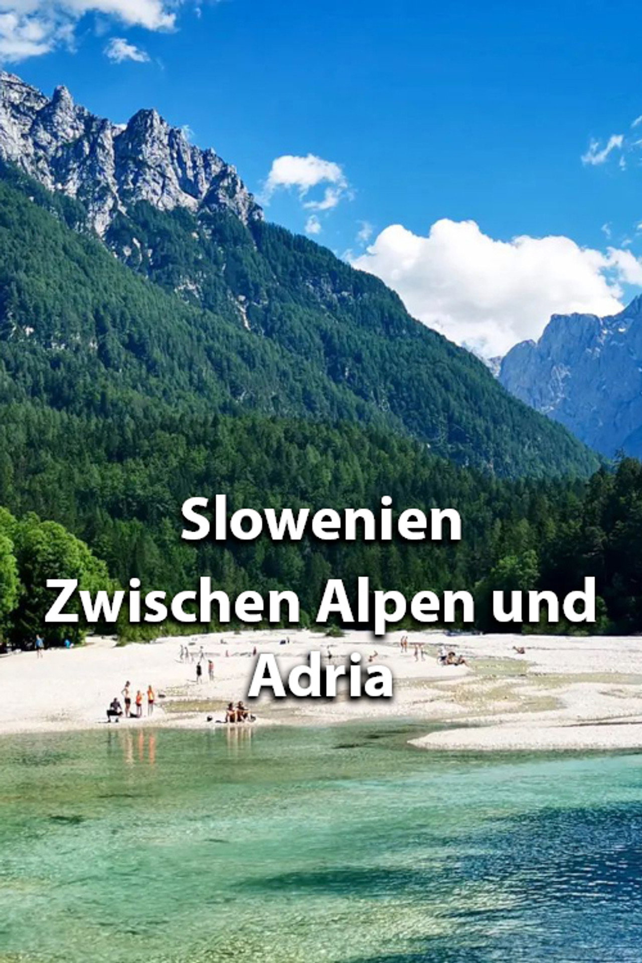 Slovenia - Between the Alps and the Adriatic Sea