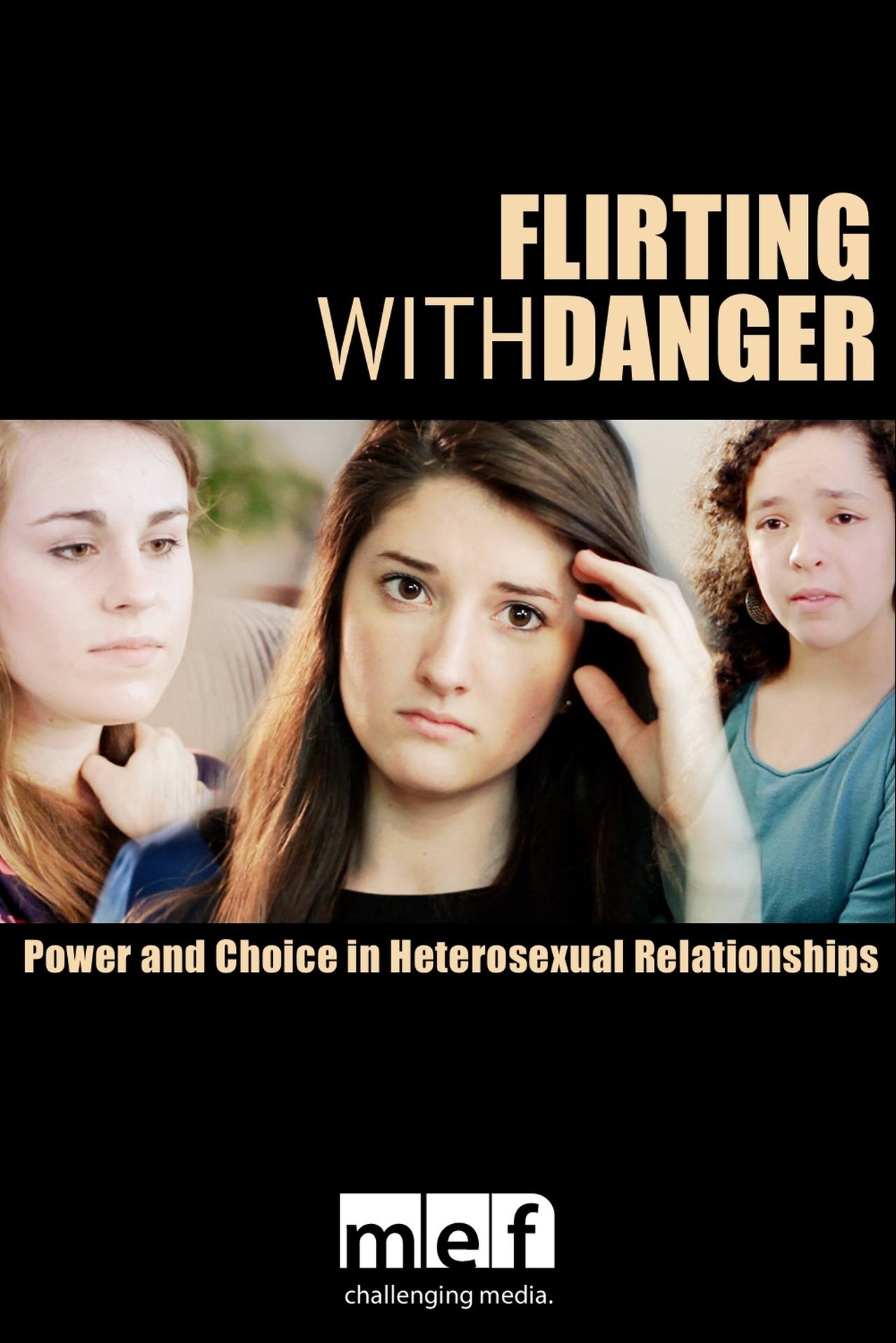 Flirting with Danger: Power & Choice in Heterosexual Relationships Flirting with Danger: Power & Choice in Heterosexual Relationships