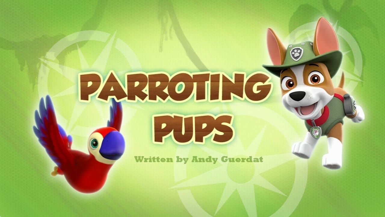 PAW Patrol - Season 3 Episode 28 : Parroting Pups