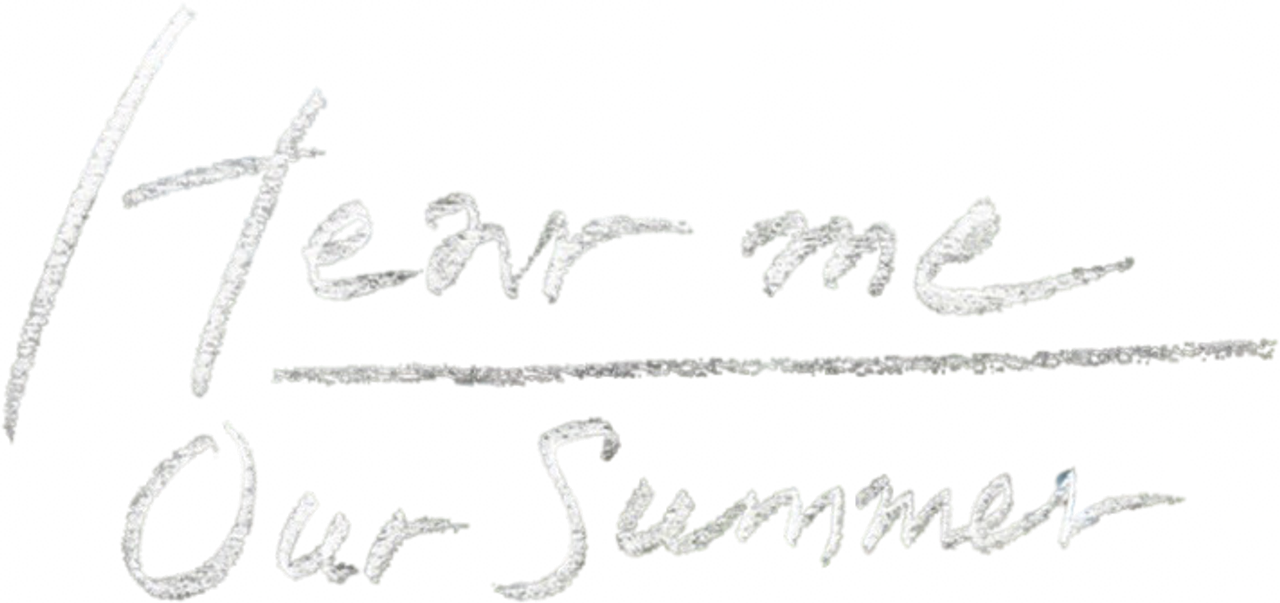 Hear Me: Our Summer