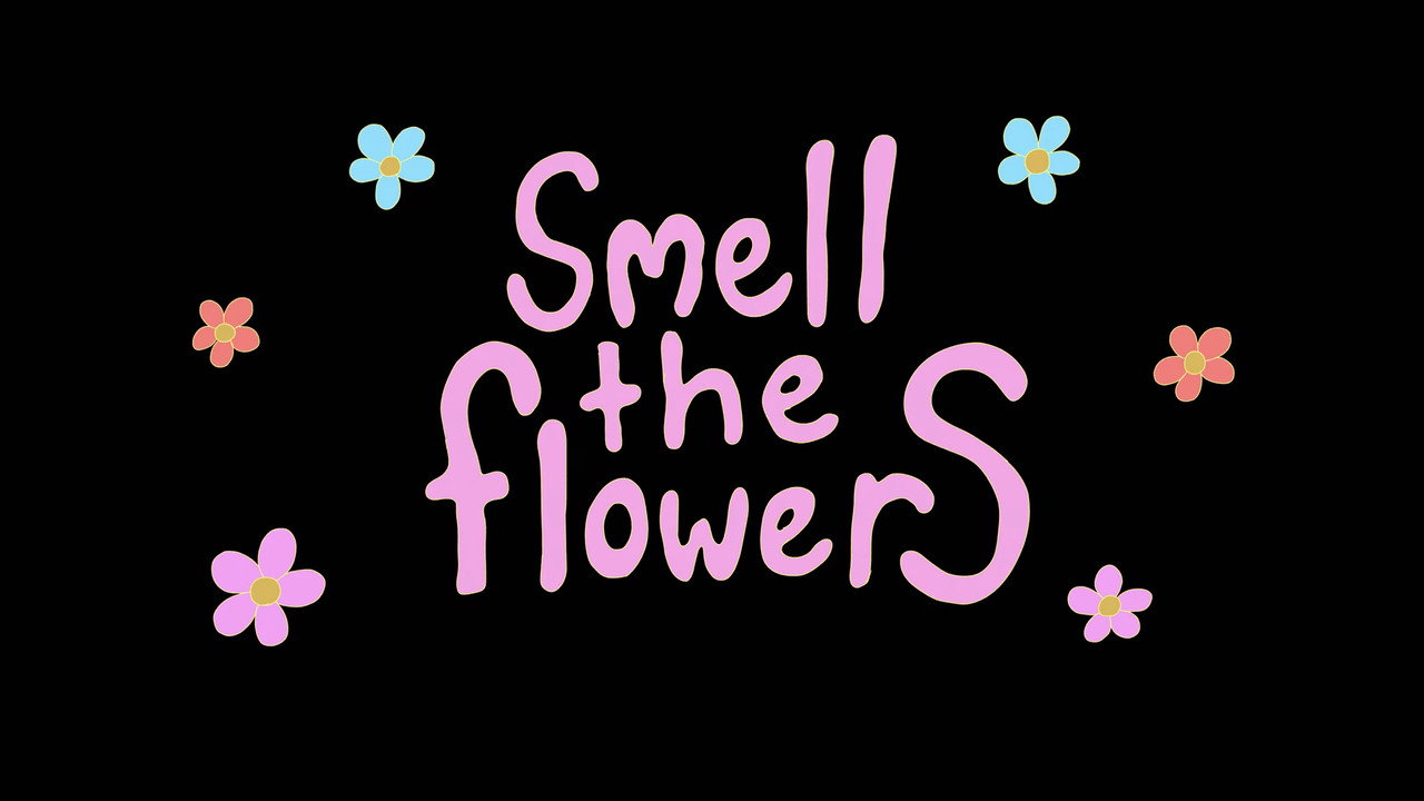 Smell The Flowers