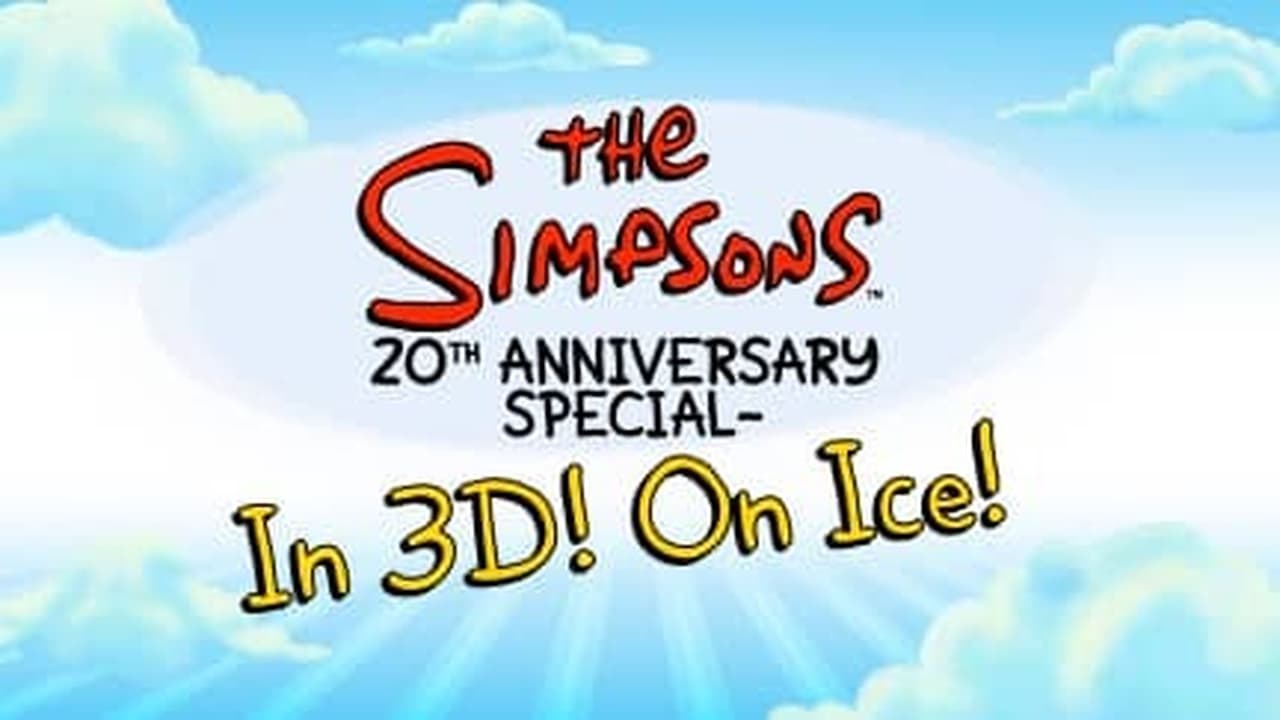 The Simpsons - Season 0 Episode 53 : The Simpsons 20th Anniversary Special in 3-D on Ice