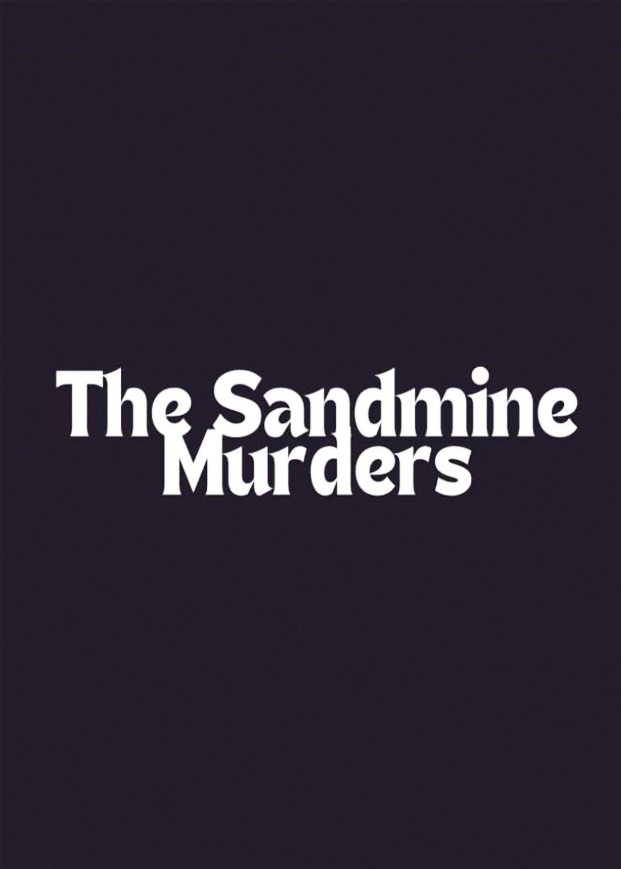 The Sandmine Murders