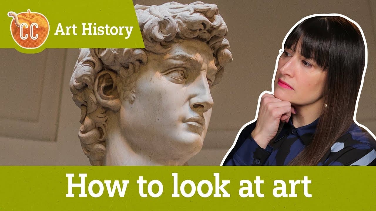 Crash Course Art History - Season 1 Episode 2 : How to Look at Art