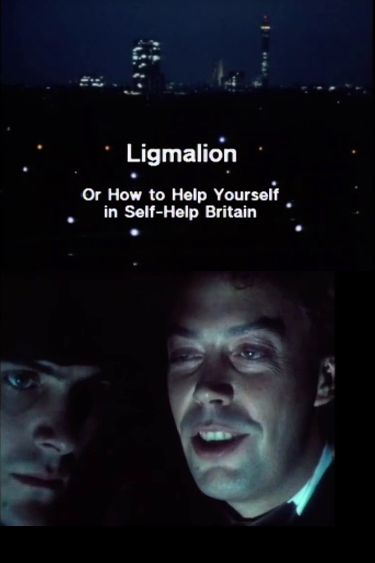Ligmalion: Or How to Help Yourself in Self-Help Britain Ligmalion: Or How to Help Yourself in Self-Help Britain