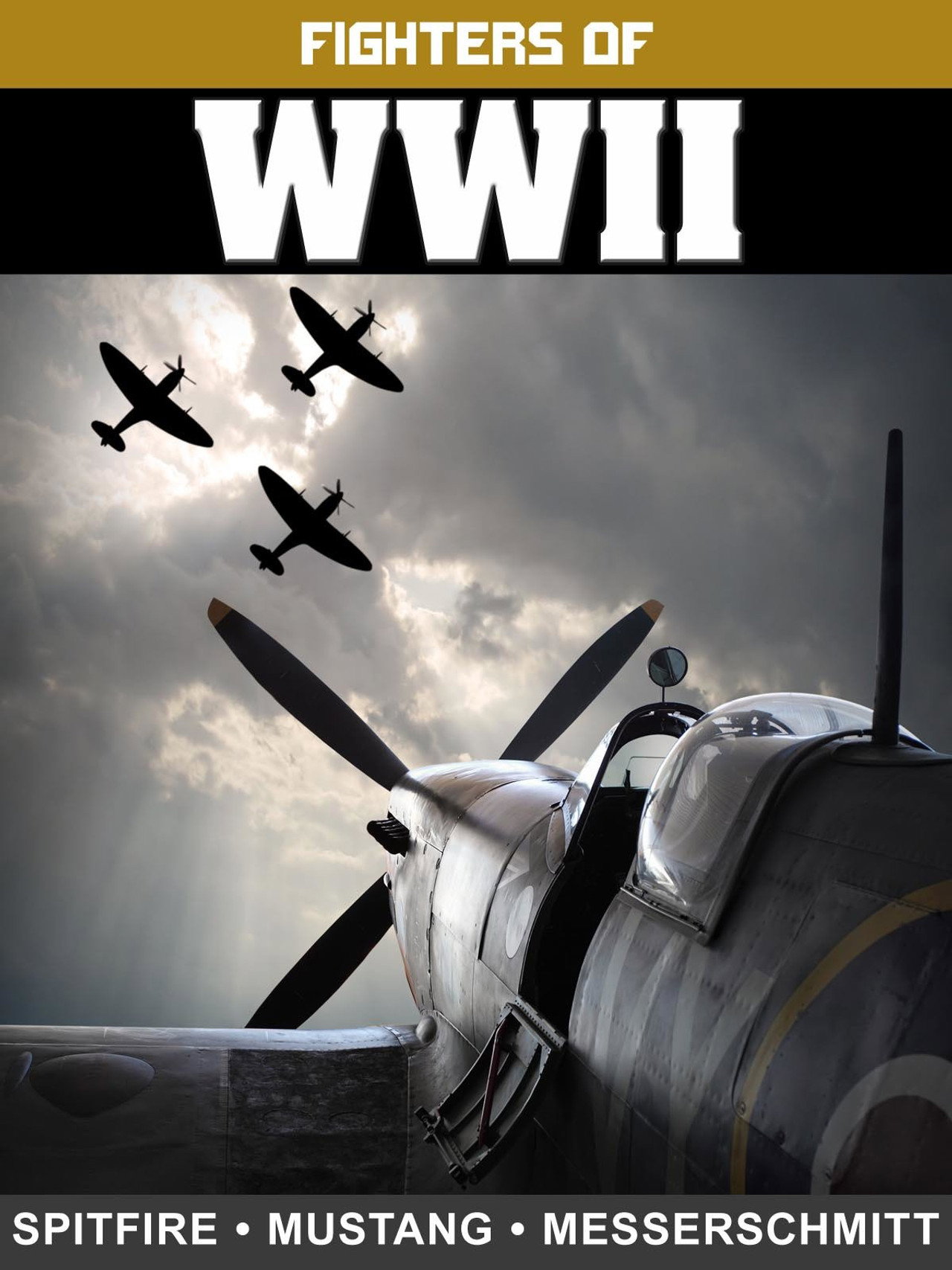 Fighters of WWII: Spitfire, Mustang, and Messerschmitt filmaffisch