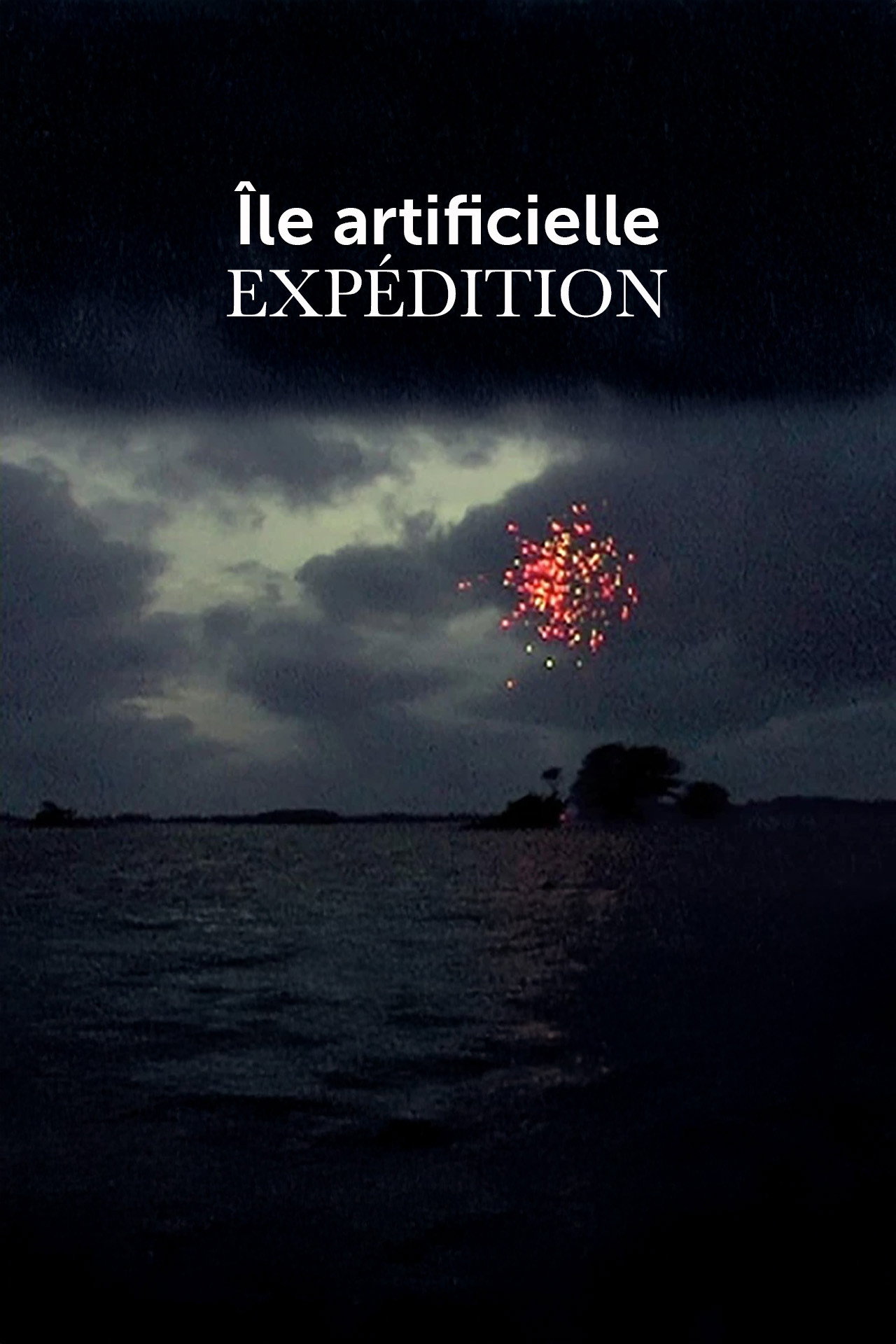 Île artificielle—Expédition filmaffisch