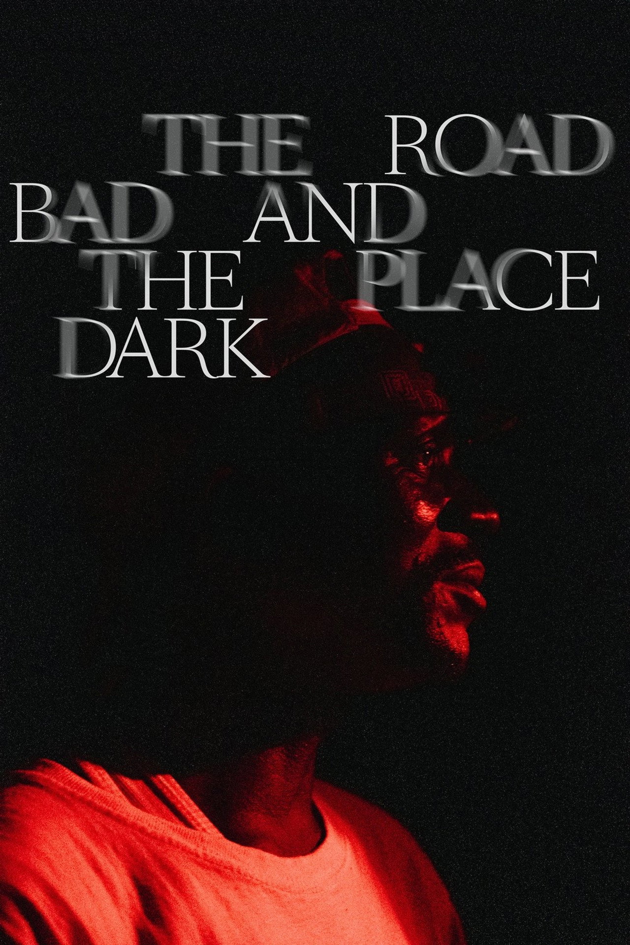 The Road Bad And The Place Dark filmaffisch
