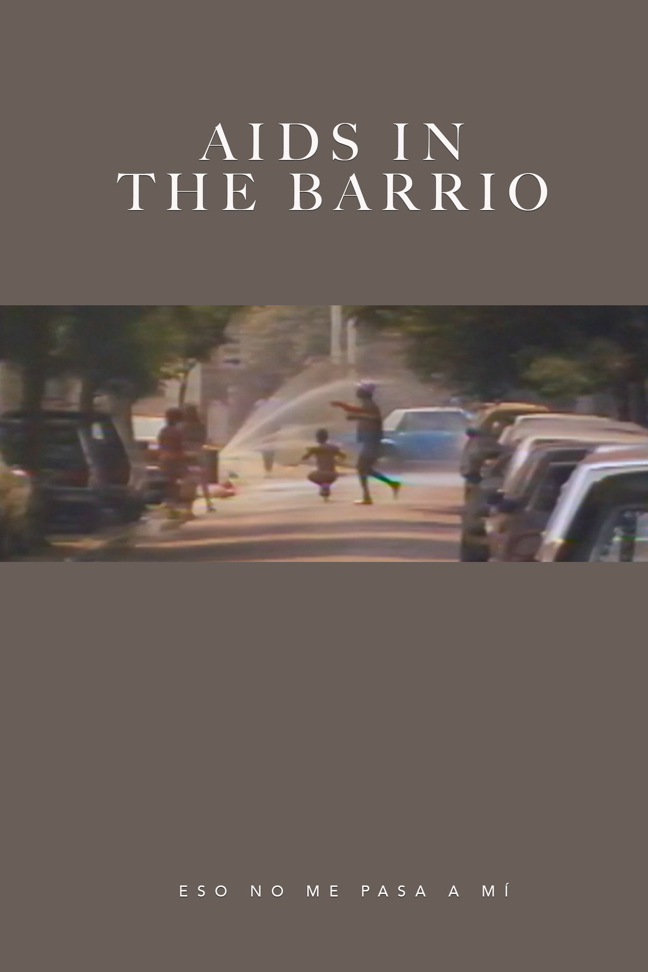 AIDS in the Barrio: Eso no Me Pasa a Mí Backdrop
