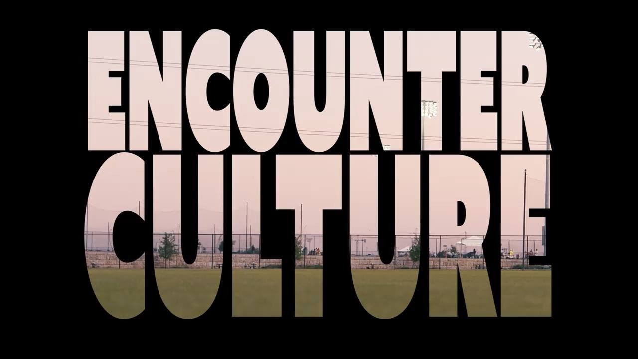 Encounter Culture still 7