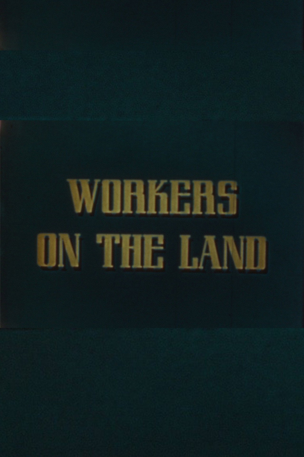 Workers on the Land filmaffisch