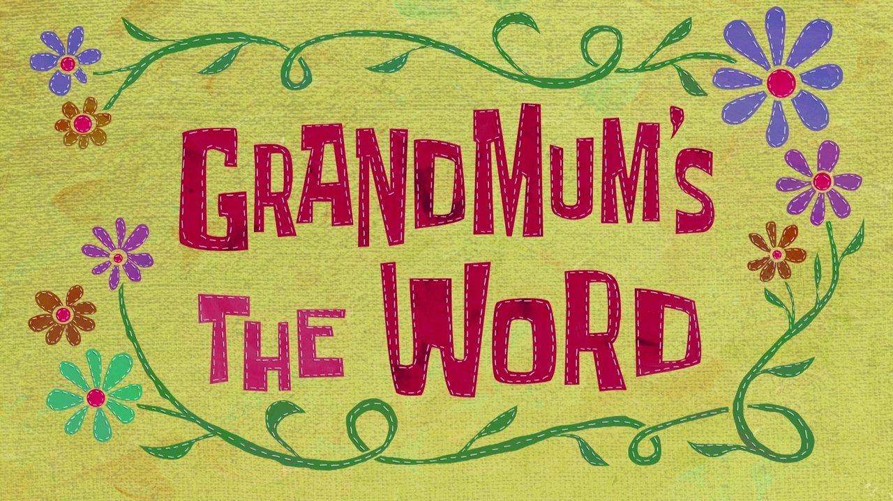 SpongeBob SquarePants - Season 11 Episode 23 : Grandmum's the Word