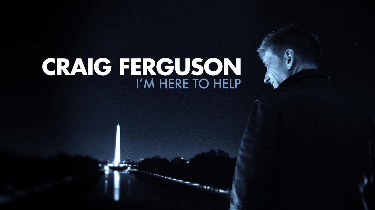 Cast and Crew of Craig Ferguson: I'm Here to Help