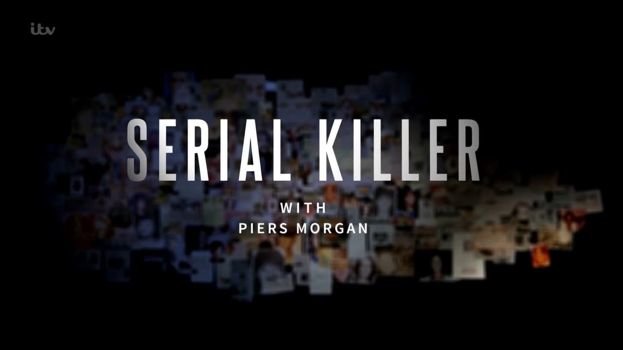 Serial Killer with Piers Morgan background