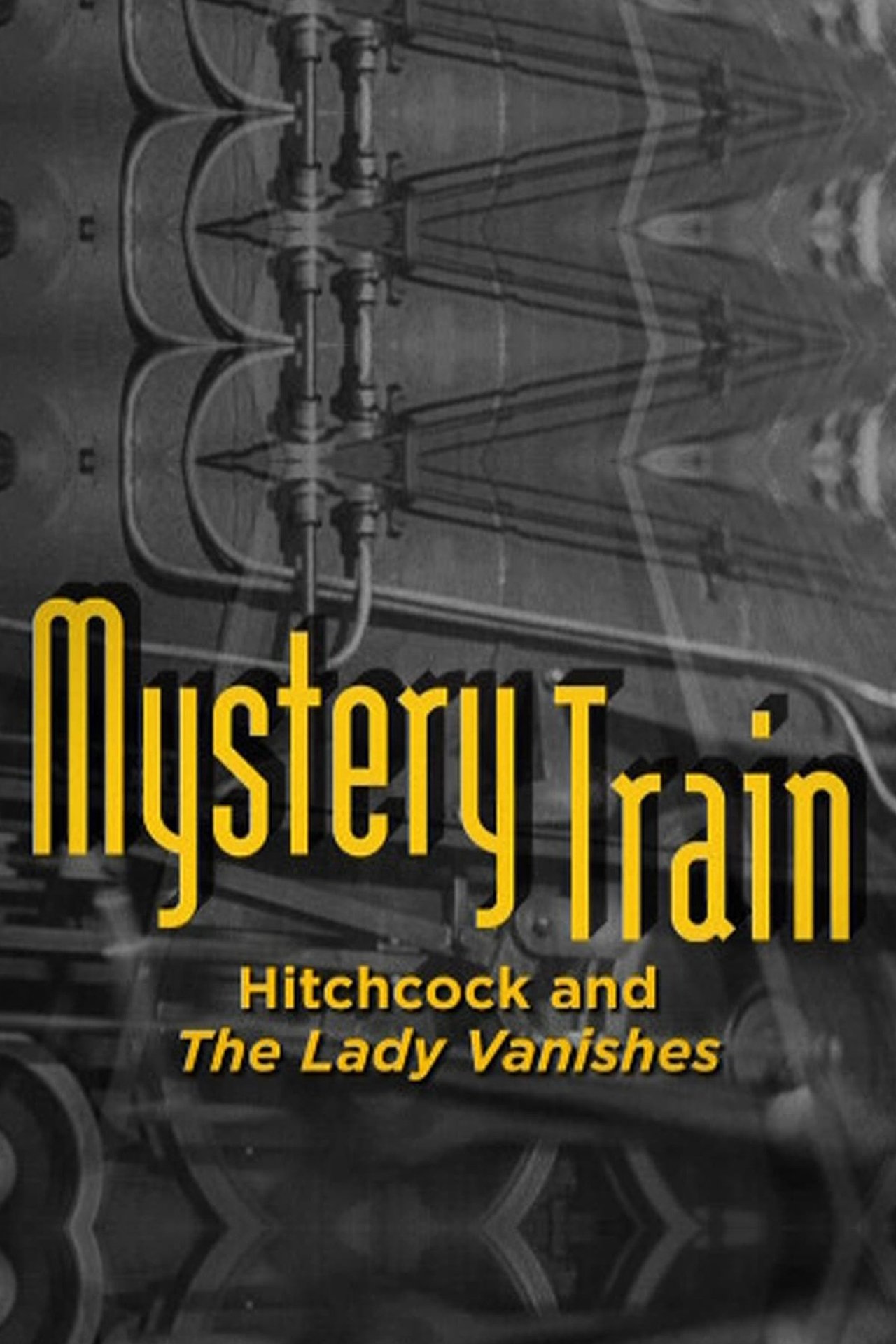 Mystery Train: Hitchcock and The Lady Vanishes