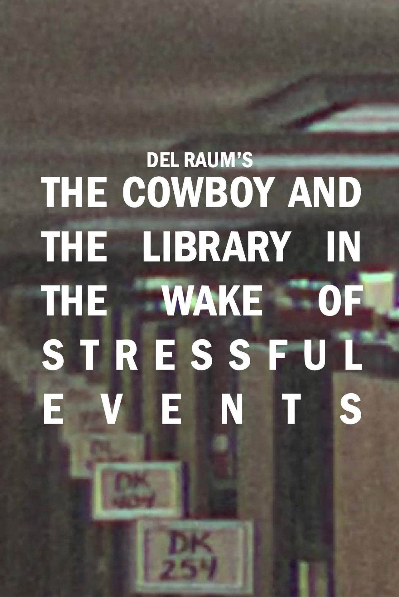 The Cowboy and the LIbrary in the Wake of Stressful Events filmaffisch