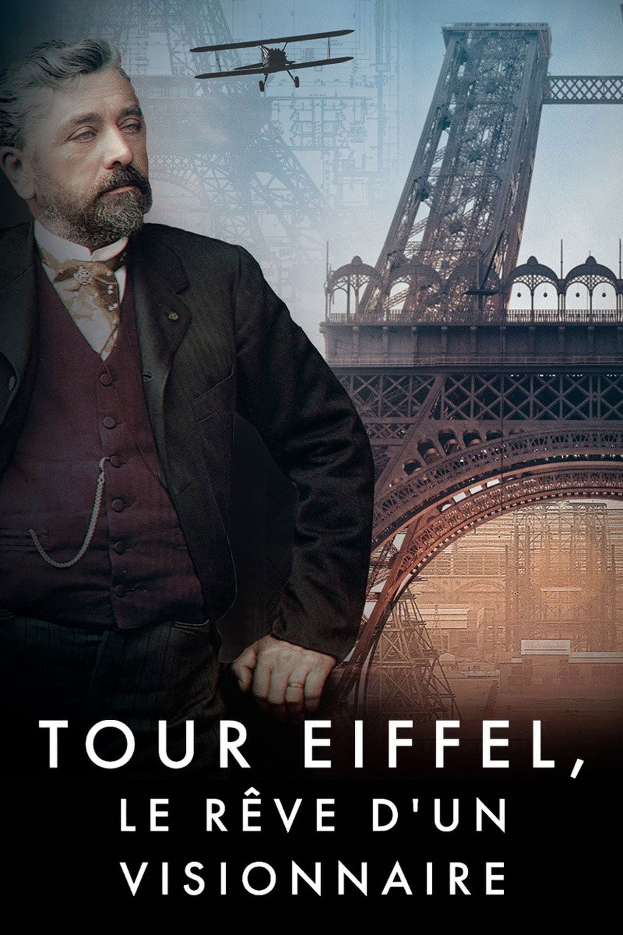 Tour Eiffel, le rêve d'un visionnaire poster