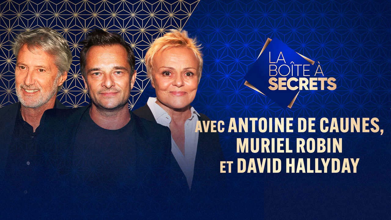 La Boîte à secrets — David Hallyday, Muriel Robin, Antoine de Caunes