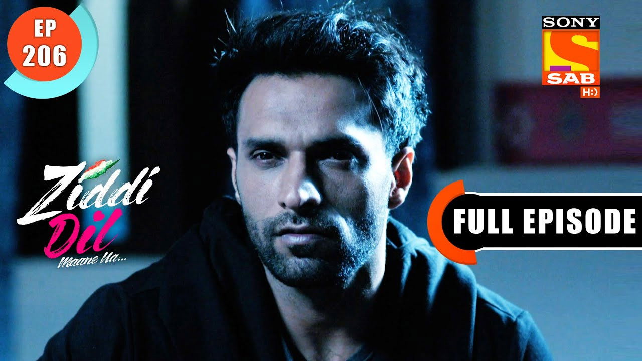 Ziddi Dil Maane Na — Épisode 206