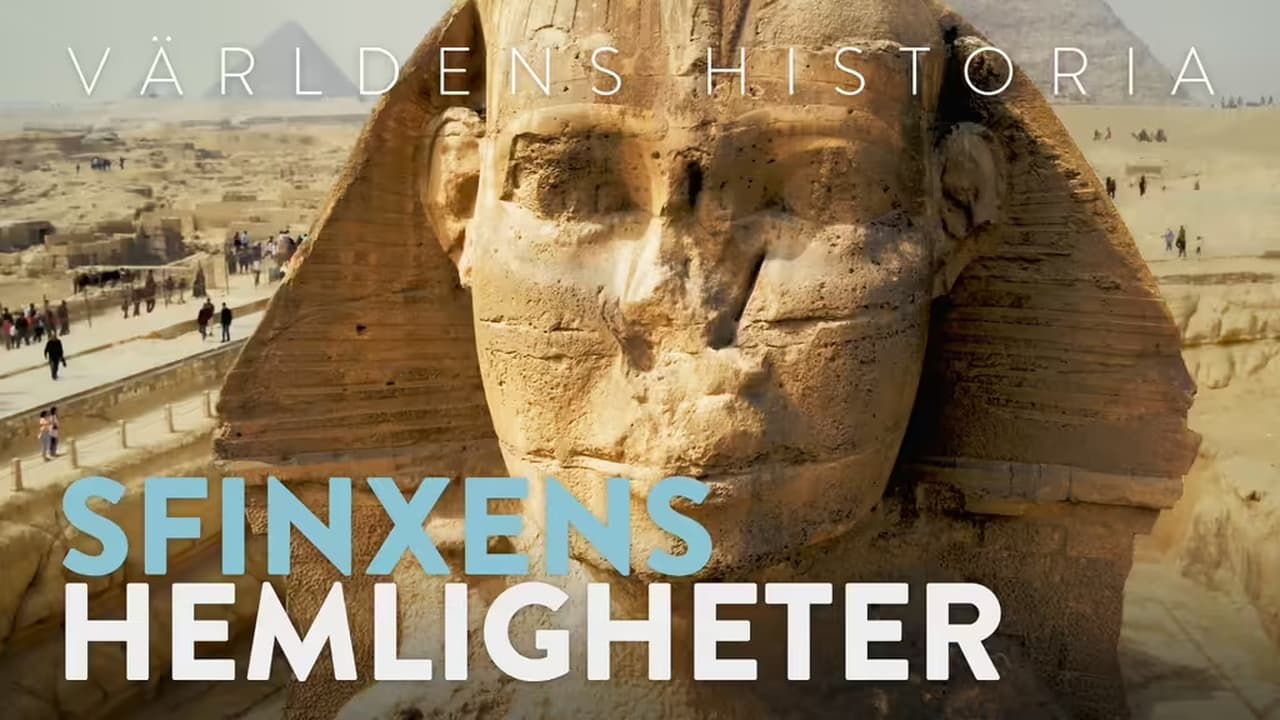 History Of The World - Season 3 Episode 13 : Världens Historia - Sfinxens hemligheter -Legends of the Pharaohs