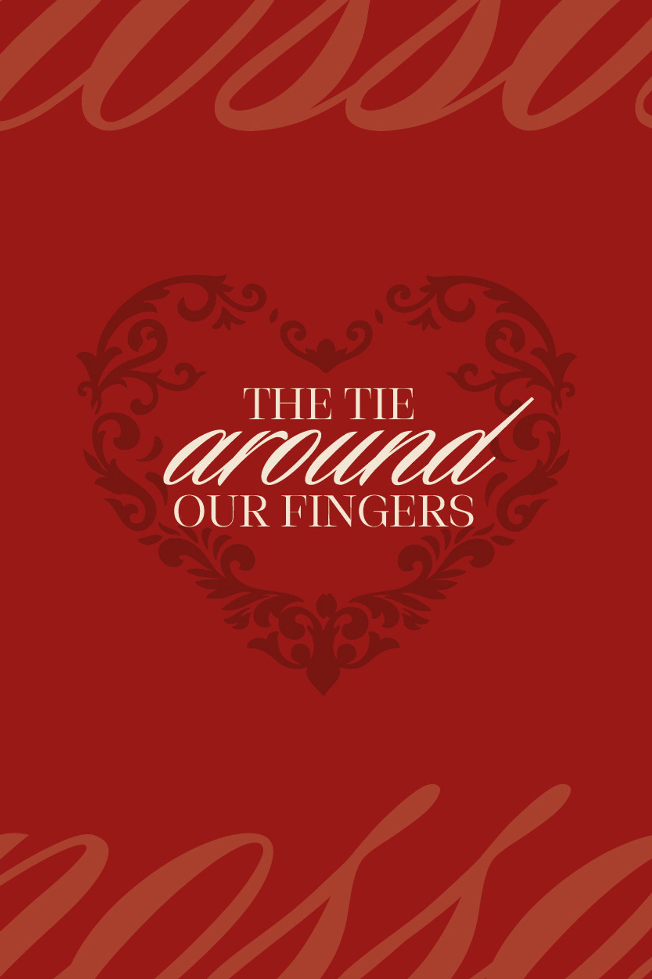 the tie around our fingers