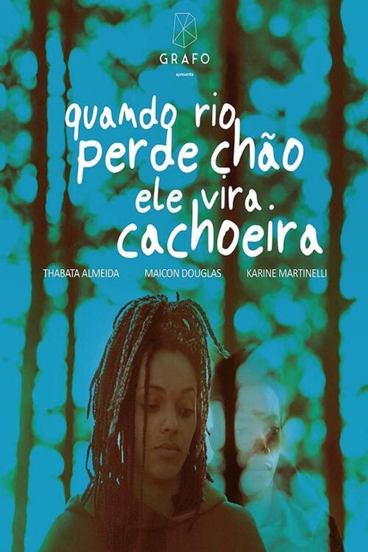 Quando Rio Perde Chão, Ele Vira Cachoeira filmaffisch